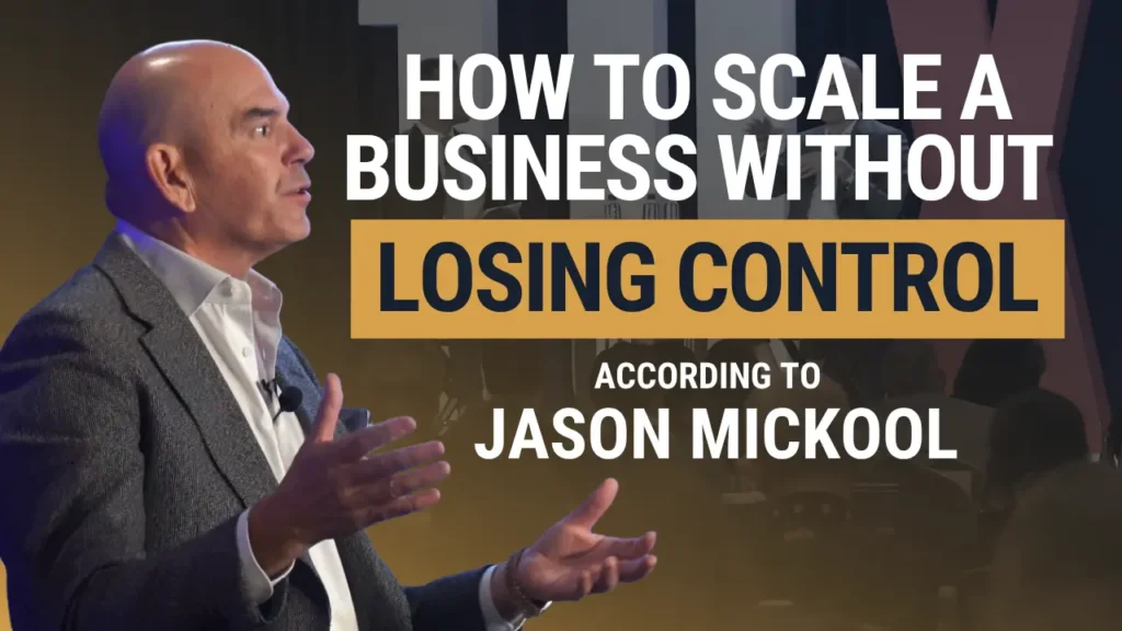 How to Scale a Business Without Losing Control, According to Jason Mickool